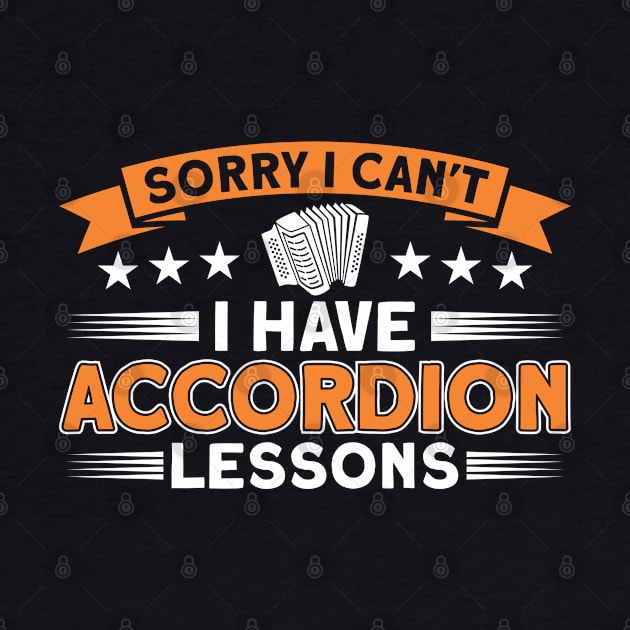 I Have Accordion Lessons Musician by Toeffishirts